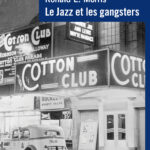 Pochette du livre Le Jazz et les gangsters (2016) de Ronald M. Morris.